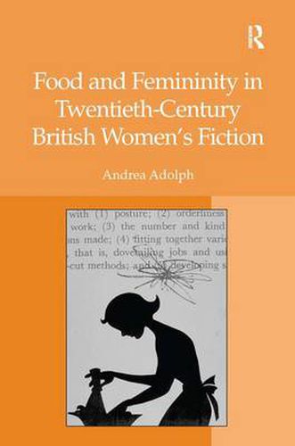 Cover image for Food and Femininity in Twentieth-Century British Women's Fiction