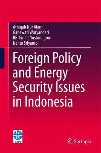 Cover image for Foreign Policy and Energy Security Issues in Indonesia