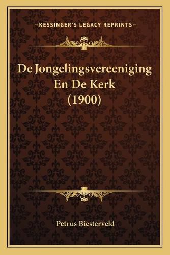 Cover image for de Jongelingsvereeniging En de Kerk (1900)