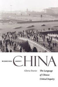 Cover image for Worrying about China: The Language of Chinese Critical Inquiry