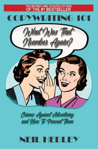 Cover image for Copywriting 101 - What Was That Number Again?: Crimes Against Advertising, and How to Prevent Them