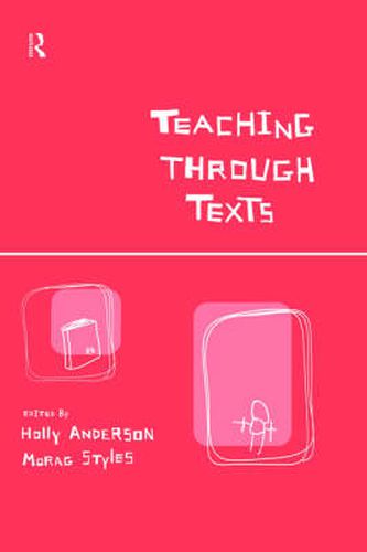 Cover image for Teaching Through Texts: Promoting Literacy Through Popular and Literary Texts in the Primary Classroom