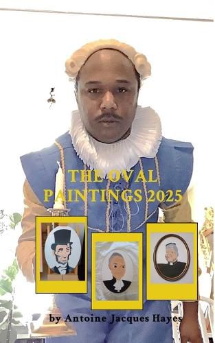 Cover image for The Oval Paintings 2025 by Antoine Jacques Hayes