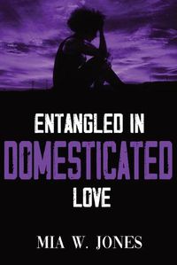 Cover image for Entangled in Domesticated Love