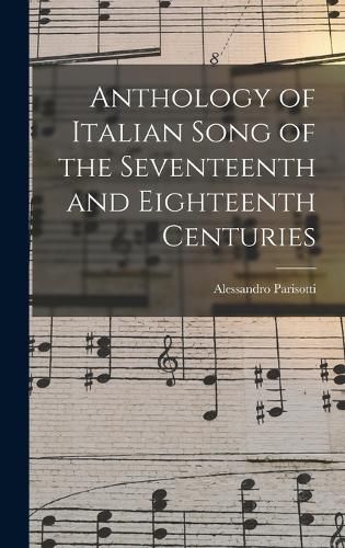 Cover image for Anthology of Italian Song of the Seventeenth and Eighteenth Centuries