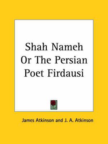 Cover image for Shah Nameh or the Persian Poet Firdausi (1832)