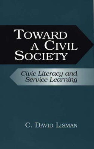 Cover image for Toward a Civil Society: Civic Literacy and Service Learning