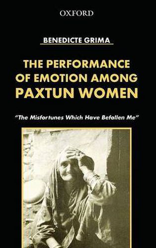 Cover image for The Performance of Emotion Among Paxtun Women