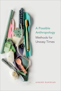 Cover image for A Possible Anthropology: Methods for Uneasy Times