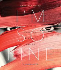 Cover image for I'm So Fine: A List of Famous Men & What I Had on