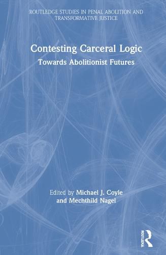 Cover image for Contesting Carceral Logic: Towards Abolitionist Futures