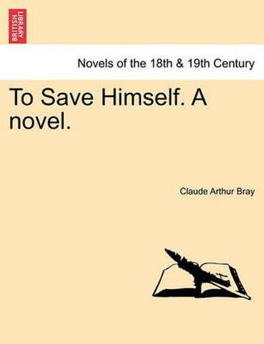 Cover image for To Save Himself. a Novel.