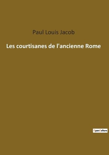 Cover image for Les courtisanes de l'ancienne Rome