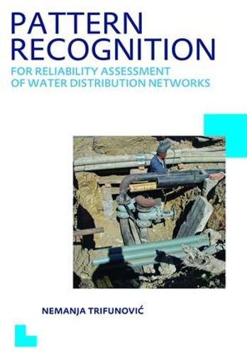 Cover image for Pattern Recognition for Reliability Assessment of Water Distribution Networks: UNESCO-IHE PhD Thesis