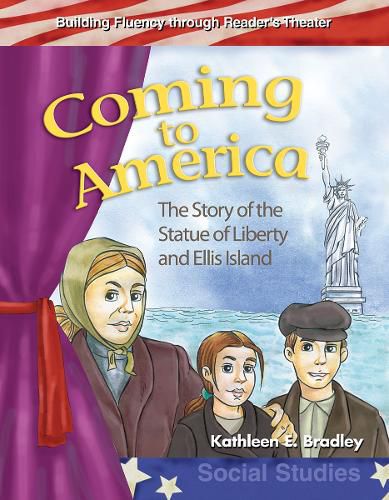 Cover image for Coming to America: The Story of the Statue of Liberty and Ellis Island