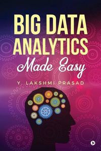 Cover image for Big Data Analytics Made Easy