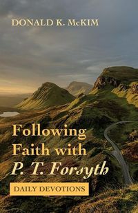 Cover image for Following Faith with P. T. Forsyth: Daily Devotions