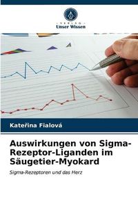 Cover image for Auswirkungen von Sigma-Rezeptor-Liganden im Saugetier-Myokard