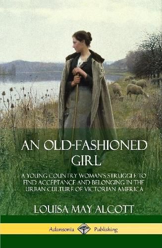 Cover image for An Old-Fashioned Girl