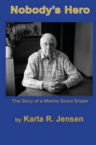 Cover image for Nobody's Hero: The Story of a Marine Sniper Scout