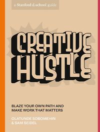 Cover image for Creative Hustle: Blaze Your Own Path and Make Work That Matters