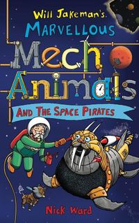 Cover image for Jakeman's Marvellous Mechanimals and the Space Pirates