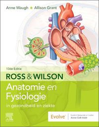 Cover image for Ross en Wilson Anatomie en Fysiologie in gezondheid en ziekte