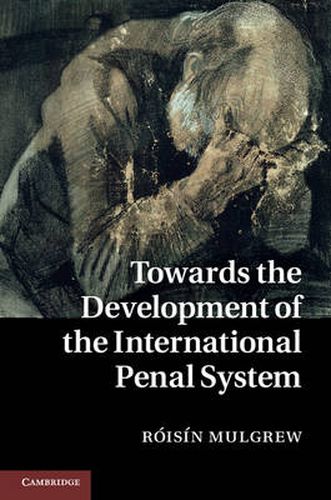 Cover image for Towards the Development of the International Penal System