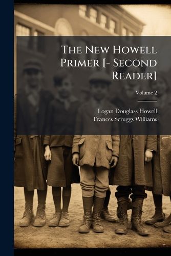 Cover image for The New Howell Primer [- Second Reader]; Volume 2