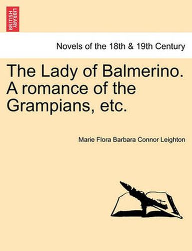 Cover image for The Lady of Balmerino. a Romance of the Grampians, Etc.