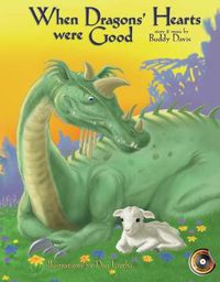 Cover image for When Dragons' Hearts Were Good