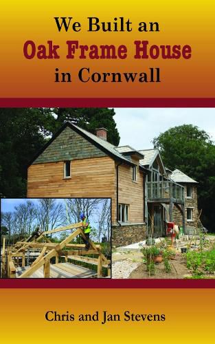 Cover image for We Built an Oak Frame House in Cornwall