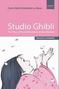 Cover image for Studio Ghibli: The films of Hayao Miyazaki and Isao Takahata