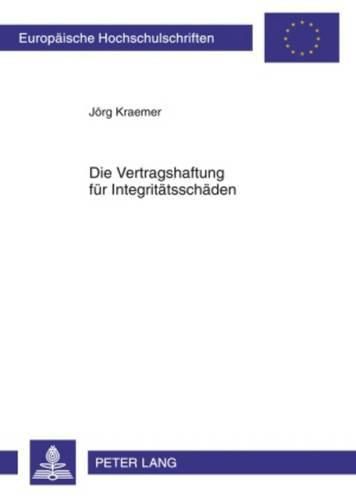 Die Vertragshaftung Fuer Integritaetsschaeden