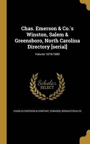 Cover image for Chas. Emerson & Co.'s Winston, Salem & Greensboro, North Carolina Directory [serial]; Volume 1879/1880