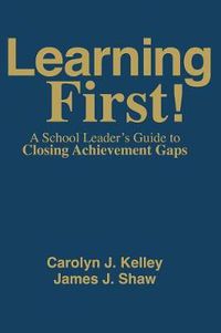 Cover image for Learning First!: A School Leader's Guide to Closing Achievement Gaps