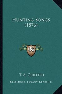 Cover image for Hunting Songs (1876)