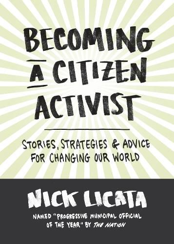 Cover image for Becoming a Citizen Activist: Stories, Strategies & Advice for Changing Our World