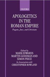 Cover image for Apologetics in the Roman Empire: Pagans, Jews and Christians