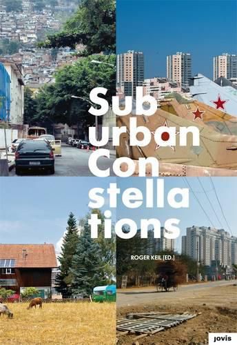 Cover image for Suburban Constellations: Governance, Land and Infrastructure in the 21st Century