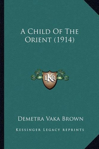 A Child of the Orient (1914) a Child of the Orient (1914)