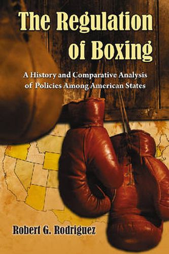 Cover image for The Regulation of Boxing: A History and Comparative Analysis of Policies Among American States