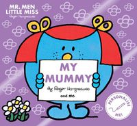 Cover image for Mr. Men Little Miss: My Mummy: The Perfect Gift for Your Mummy