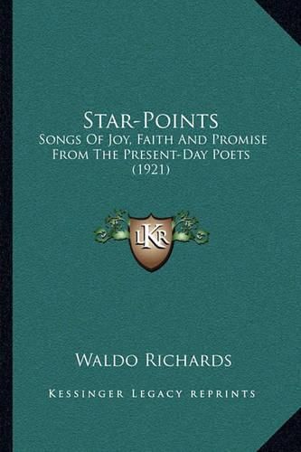 Star-Points: Songs of Joy, Faith and Promise from the Present-Day Poets (1921)