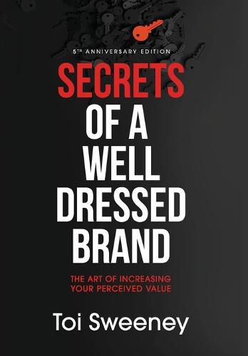 Cover image for Secrets of a Well Dressed Brand: The Art of Increasing Your Perceived Value