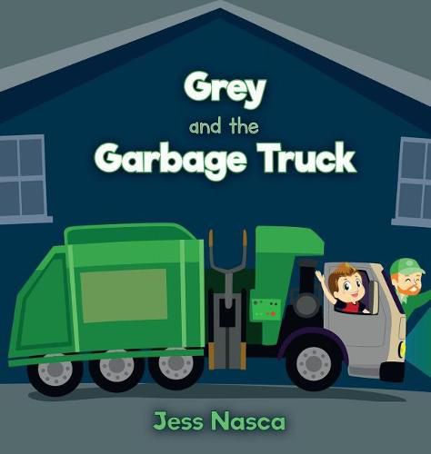 Cover image for Grey and the Garbage Truck