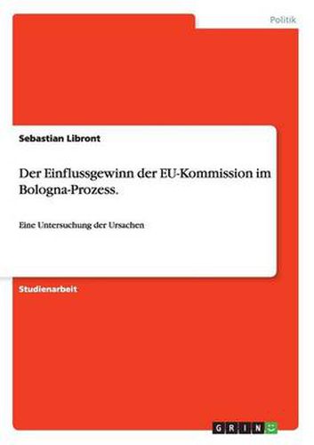 Cover image for Der Einflussgewinn der EU-Kommission im Bologna-Prozess.: Eine Untersuchung der Ursachen