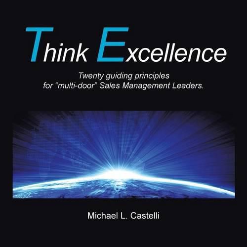 Cover image for Think Excellence: Twenty Guiding Principles for Multidoor Sales Management Leaders.