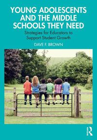 Cover image for Young Adolescents and the Middle Schools They Need