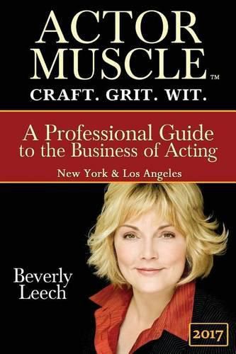 Cover image for ACTOR MUSCLE - Craft. Grit. Wit.: A Professional Guide to the Business of Acting